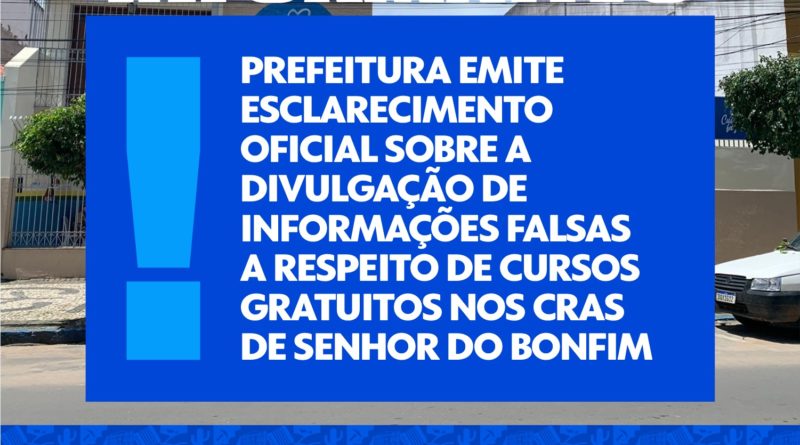 Prefeitura emite Esclarecimento Oficial sobre a divulgação de informações falsas a respeito de cursos gratuitos nos CRAS de Senhor do Bonfim